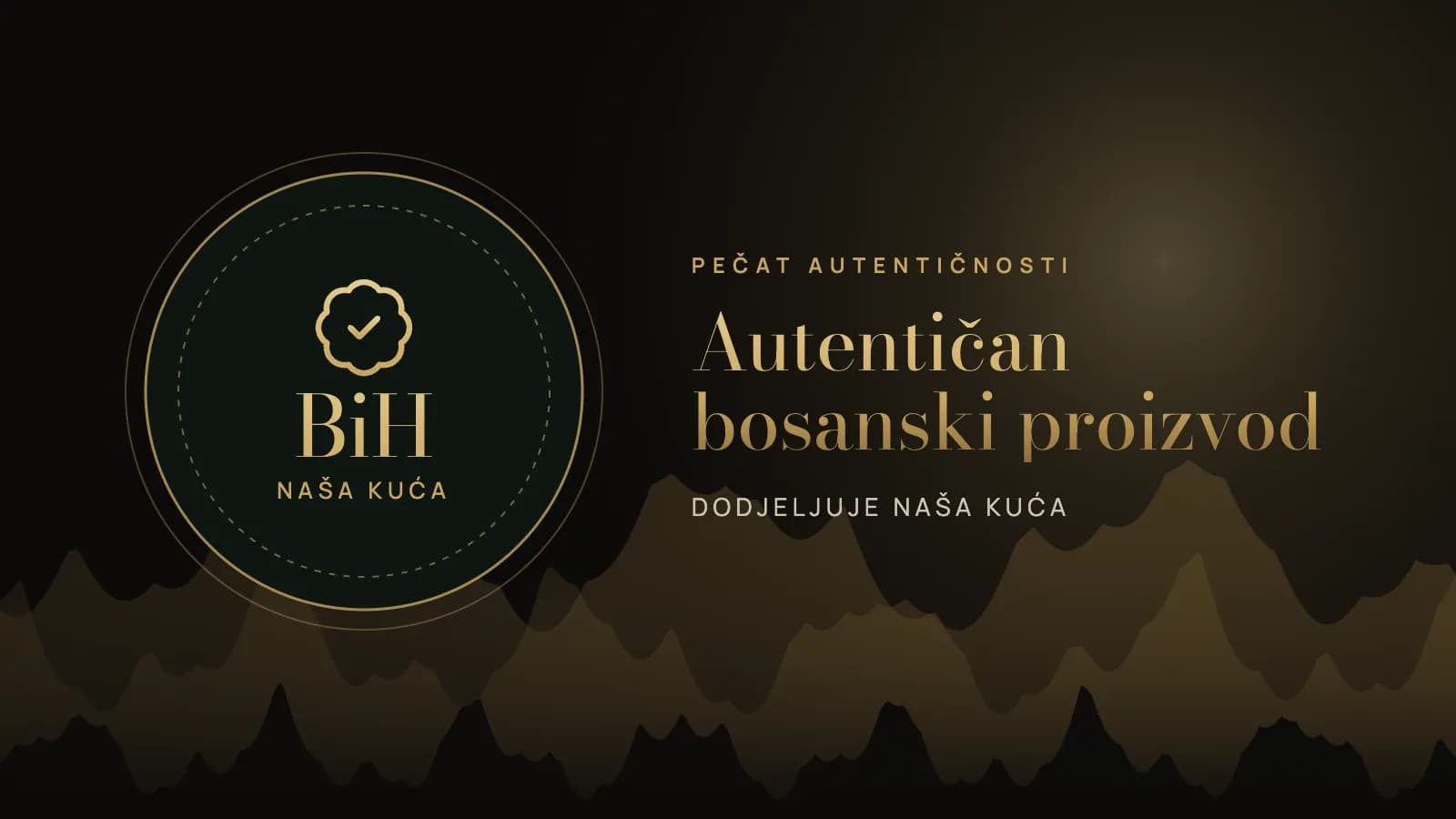 Bosnian Authenticity Seal: the Naša Kuća mark with the BiH inscription